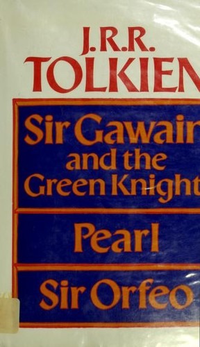 Sir Gawain and the Green Knight, Pearl and Sir Orfeo