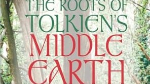 The Roots of Tolkien’s Middle Earth