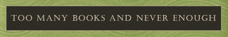Too Many Books and Never Enough - Cover