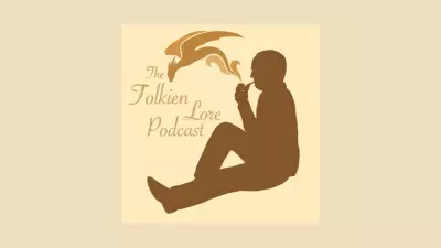 The Tolkien Lore Podcast